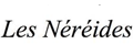 Les Nereides