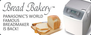 The Panasonic Bread Bakery.