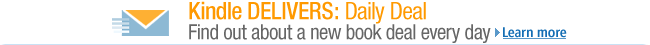 Kindle Delivers: Daily Deal. Find out about a new book deal every day.