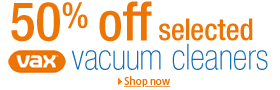 50% off selected Vax Vacuum cleaners