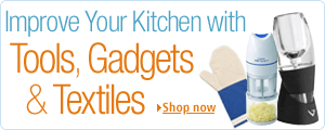 Improve Your Kitchen with Tools, Gadgets & Textiles