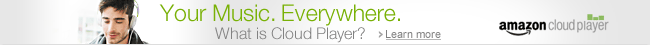 Your Music. Everywhere. What Is Amazon Cloud Player?