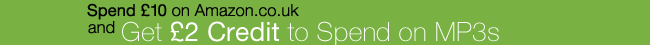 Spend �10 on Amazon.co.uk and get �2 credit to spend on MP3s