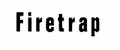 Firetrap