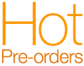 Hot Pre-Orders