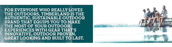 Timberland, for everyone who really loves the outdoors