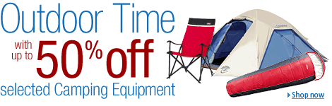 Up to 50% off selected Camping and Outdoor Equipment