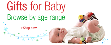 Christmas Gifts for Baby Browse by Age