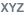 XYZ