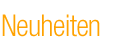 Neuheiten