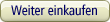 Weiter einkaufen