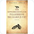 Rachel Joyce - Die unwahrscheinliche Pilgerreise des Harold Fry
