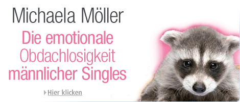 Michaela Möller - Die emotionale Obdachlosigkeit männlicher Singles
