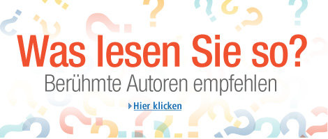 Was lesen Sie so? Berühmte Autoren empfehlen