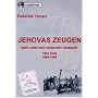 Jehovas Zeugen - Opfer unter zwei deutschen Diktat&hellip von Gabriele Yonan