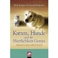 Katzen, Hunde und die Herrlichkeit Gottes: Worauf es im Leben wirklich ankommt