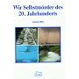 Wir Selbstm�rder des 20. Jahrhunderts. Lebensweise&hellip von Georg Otto
