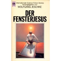 Der Fensterjesus. Internationale Science Fiction Erzählungen.