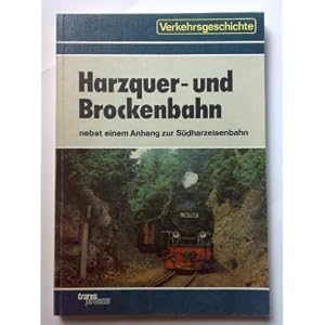 ad91c27a02a0a2b6b6779110.L. SL500 AA300  Die Harzquer  und Brockenbahn nebst einem Anhang zur Südharzeisenbahn [Broschiert]