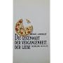 Die Gegenwart der Vergangenheit der Liebe von Michael Lamprecht