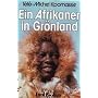 Ein Afrikaner in Gr�nland von T�t�-Michel Kpomassie