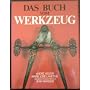 Das Buch vom Werkzeug. von Andr� Velter