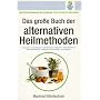Das gro�e Buch der alternativen Heilmethoden von Manfred K�hnlechner