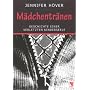 M�dchentr�nen: Geschichte einer verletzten Kinders&hellip von Jennifer H�ver