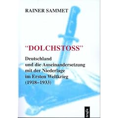 Dolchstoss. Deutschland und die Auseinandersetzung mit der Niederlage im Ersten Weltkrieg (1918-1933)