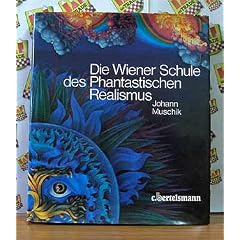 Die Wiener Schule des Phantastischen Realismus