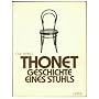 Thonet. Geschichte eines Stuhls von Ole Bang