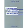 Expertensysteme in der Architektur und im Bauwesen von Mihaly Lenart