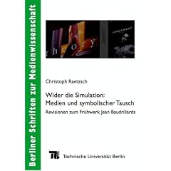 Wider die Simulation: Medien und symbolischer Tausch: Revisionen zum Fr�hwerk Jean Baudrillards