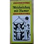 Weisheitchen mit Humor von Adalbert Bailling