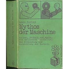 Mythos der Maschine. Kultur, Technik und Macht.