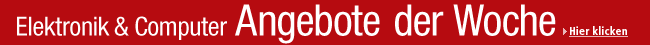 Elektronik und Computer Angebote der Woche