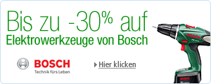 Elektrowerkzeuge Bosch bis zu 30% redziert