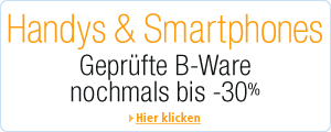 Handys & Smartphones B-Ware nochmals bis -30%
