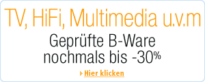 TV, HiFi, Multimedia u.v.m. geprüfte B-Ware nochmals bis -30%