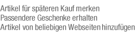 Merken Sie sich Produkte f�r sp�ter, erhalten Sie sch�nere Geschenke, f�gen Sie Produkte von anderen Internetseiten hinzu.