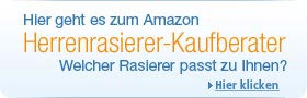 Der Kaufberater f�r Herrenrasierer von Amazon.de