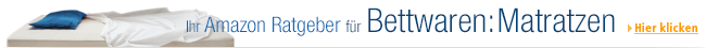 Ihr Amazon Ratgeber für Bettwaren: Matratzen