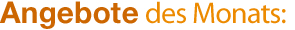 Angebot des Monats