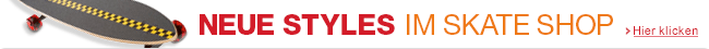 Skate Shop - neue Styles