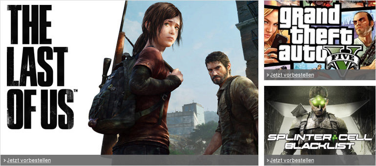 Jetzt vorbestellen: The Last of Us, GTA V und Splinter Cell Blacklist