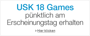 USK 18 Games - Lieferung am Erscheingungstag