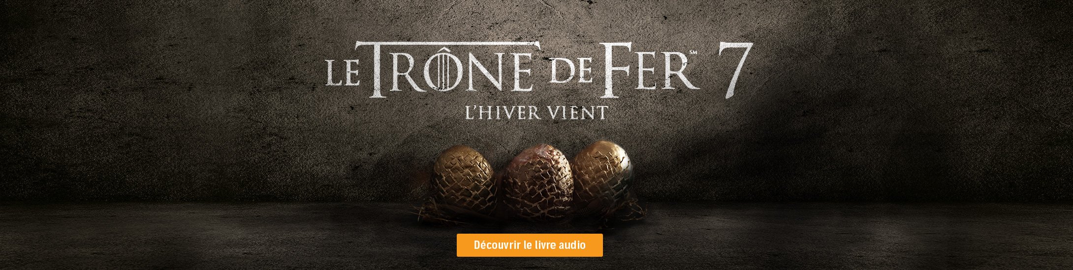 Game of Thrones 7 le livre audio en streaming ou à télécharger.