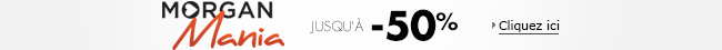 Morgan Mania : jusqu'à -50%