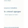 Le Cristal opaque (Miroir oblique) de Jean-Pierre Desthuilliers