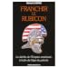 Franchir le Rubicon : Tome 1, Le d�clin de l'Empire am�ricain � la fin de l'�ge du p�trole